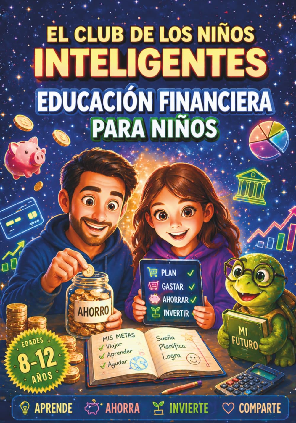 El Club de los Niños Inteligentes: Educación Financiera para Niños: Aprende sobre Dinero, Ahorro, Inversión y Emprendimiento | Libro Educativo con 21 Actividades para Niños de 8 a 12 Años