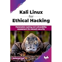Kali Linux for Ethical Hacking Penetration testing and vulnerability assessment for network security English Edition
