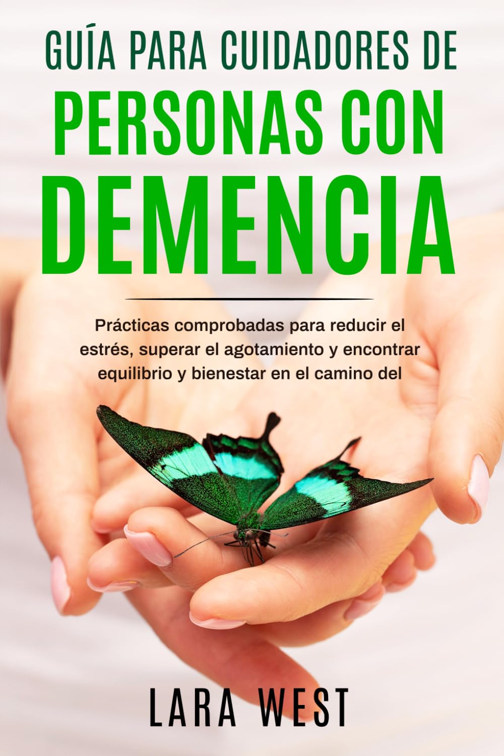 Guía para cuidadores de personas con demencia: Cómo calmar tu sistema nervioso, establecer límites saludables y recuperar tu equilibrio emocional