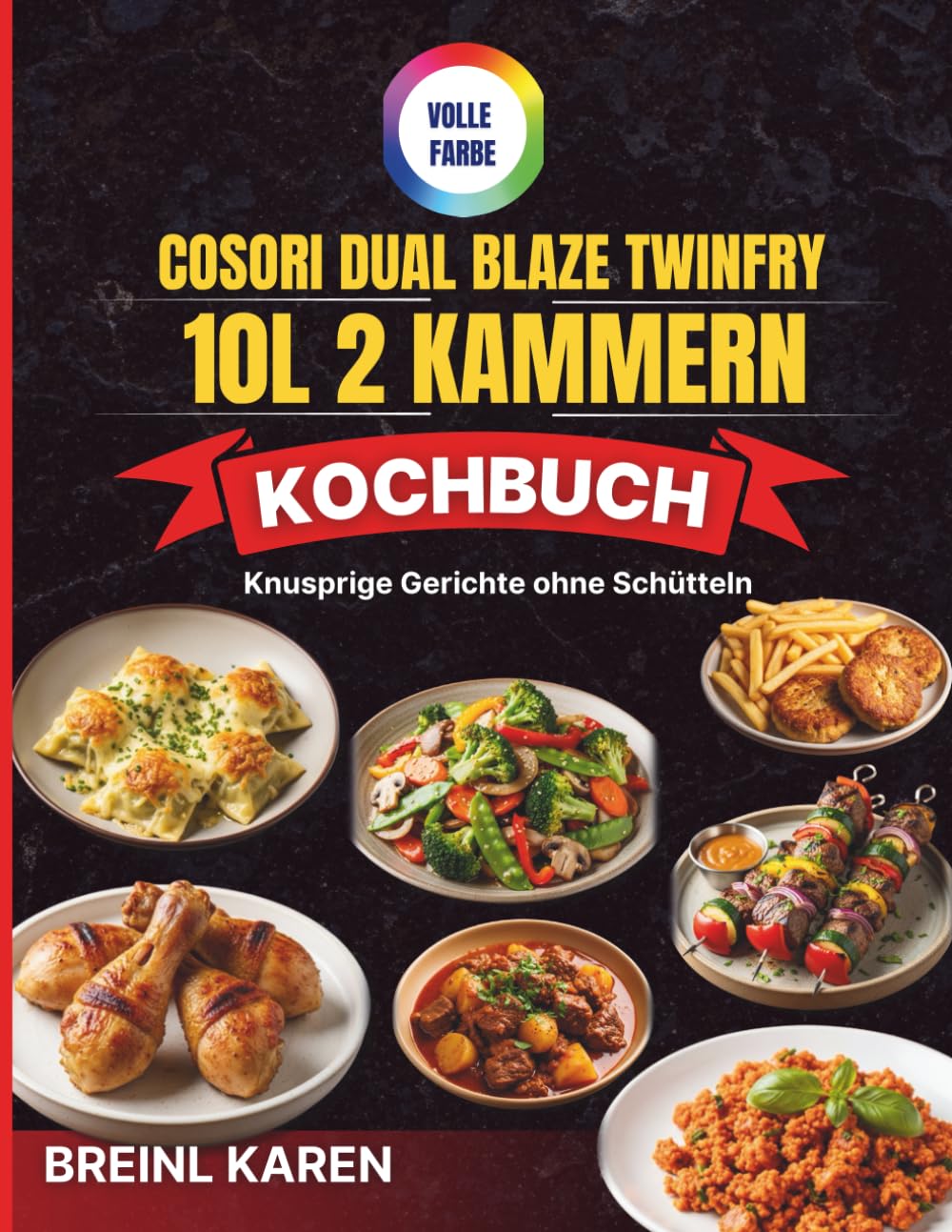 COSORI Dual Blaze TwinFry 10L 2 Kammern Kochbuch: Knusprige Gerichte ohne Schütteln