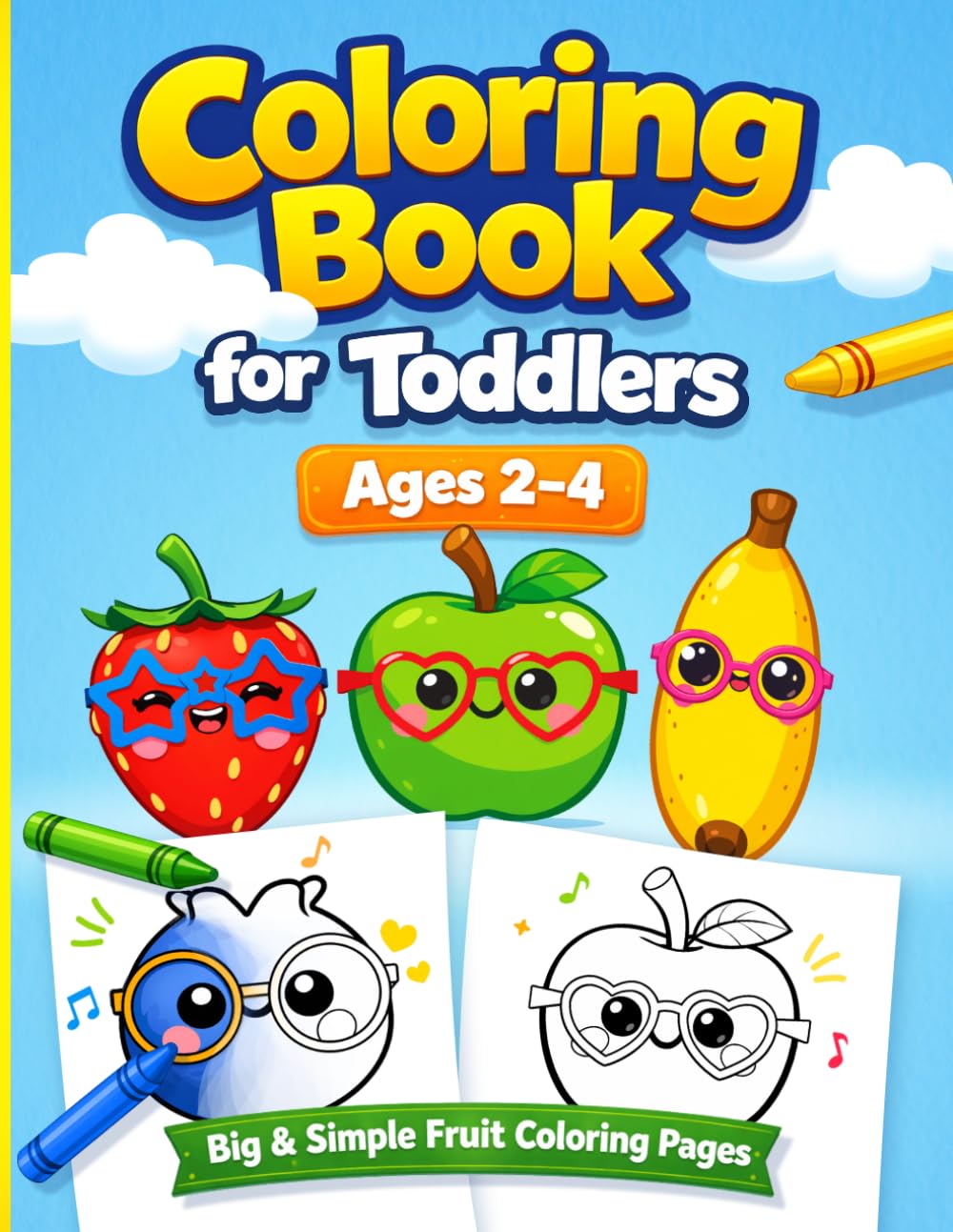 Coloring Book for Toddlers Ages 2–4: Big & Simple Fruit Coloring Pages for Early Learning and Fun