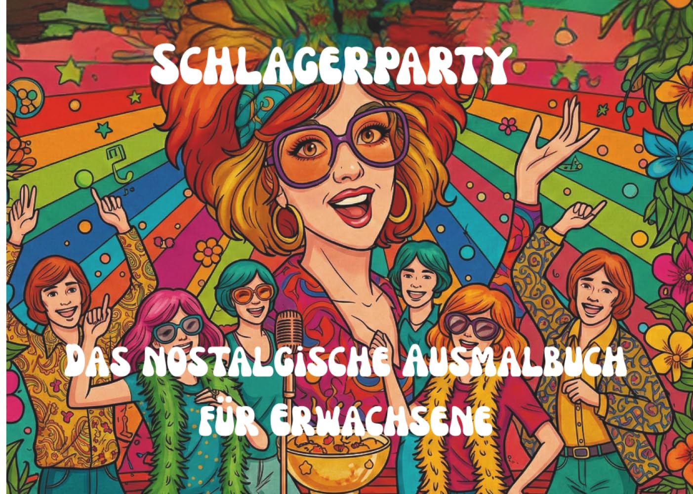 Schlagerparty: Das nostalgische Ausmalbuch für Erwachsene: 36 filigrane Motive im Stil der 70er Jahre – Inklusive 11 versteckter Schlager-Hits zum ... für Schlagerfans mit einer ruhigen Hand