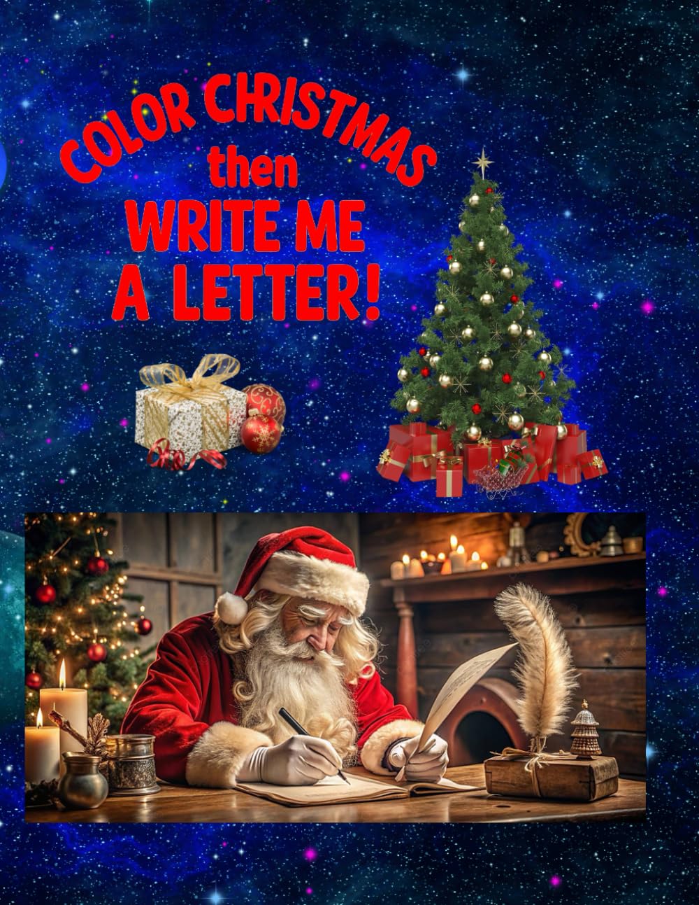 COLOR CHRISTMAS then WRITE ME A LETTER!: Fun Holiday Scenes with Santa, Snowmen, Reindeer — Plus a Letter Page!