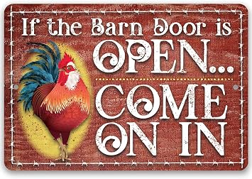 If The Barn Door Is Open - Funny Chicken Coop Sign - Classic Farmhouse Decor, Rooster Fence Display, Great Gift for Chicken Farm Animal Owners, 12x18 Use Indoors or Outdoors Durable Rustic Metal Sign