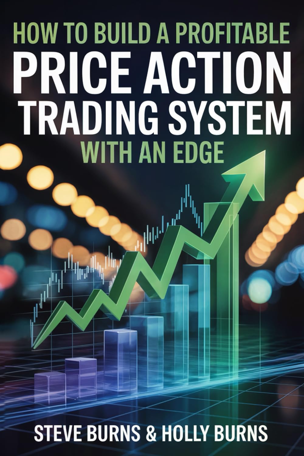 How to Build a Profitable Price Action Trading System with an Edge