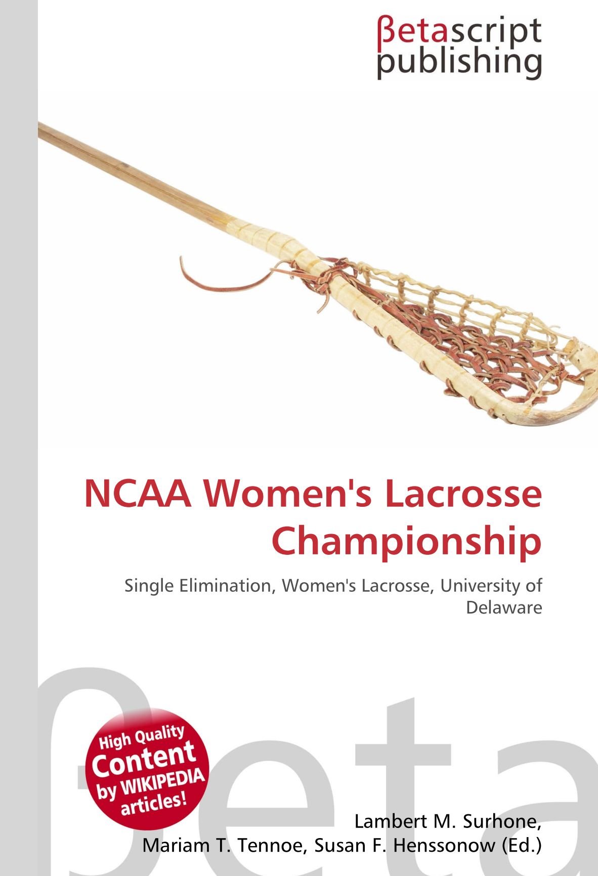 NCAA Women's Lacrosse Championship: Single Elimination, Women's Lacrosse, University of Delaware
