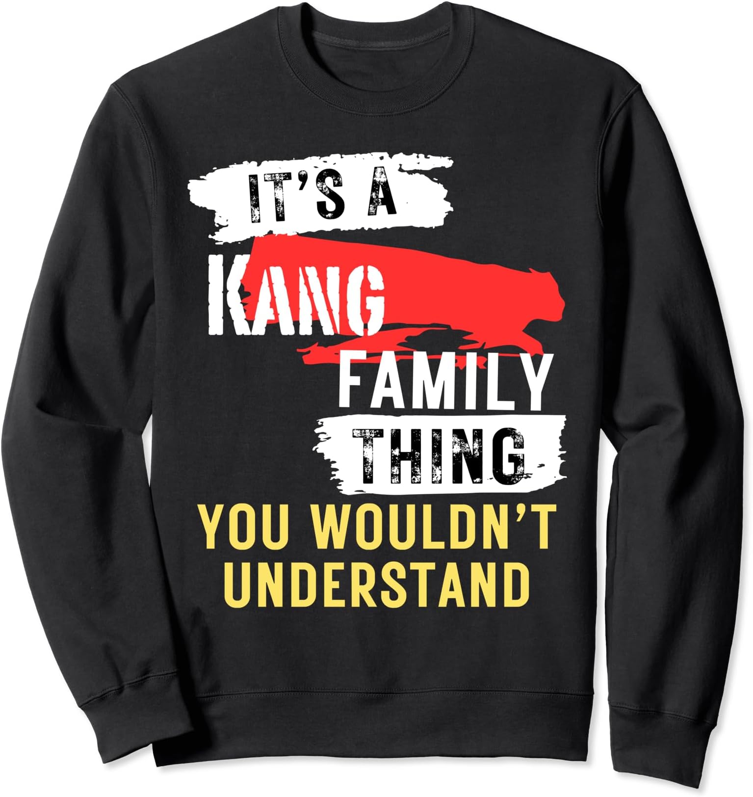 It's A Kang Family Thing Funny Men's and Women's Sweatshirt