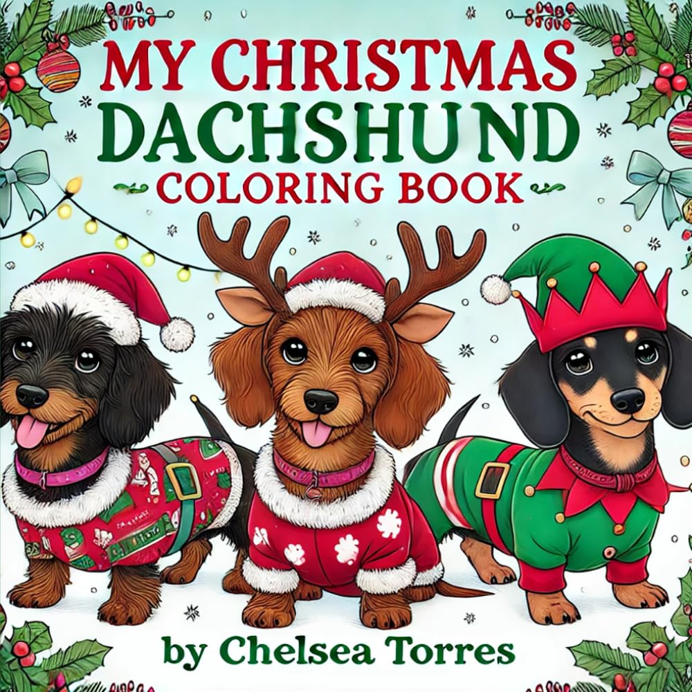 My Christmas Dachshund Coloring Book (The Dachshund Coloring Book ...