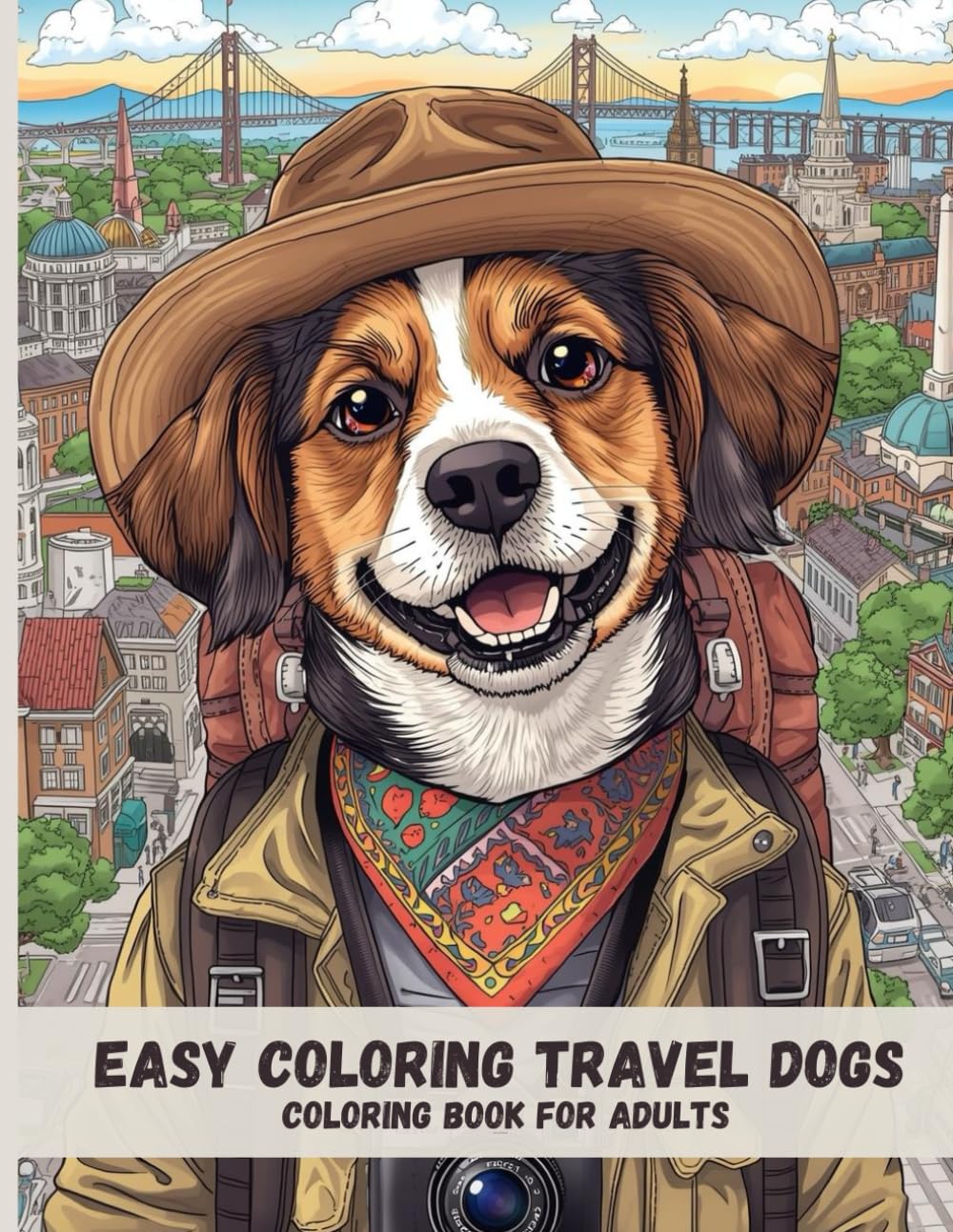 Easy Coloring Travel Dogs: Simple and Relaxing Adult Coloring Pages of Dogs Traveling Around the World