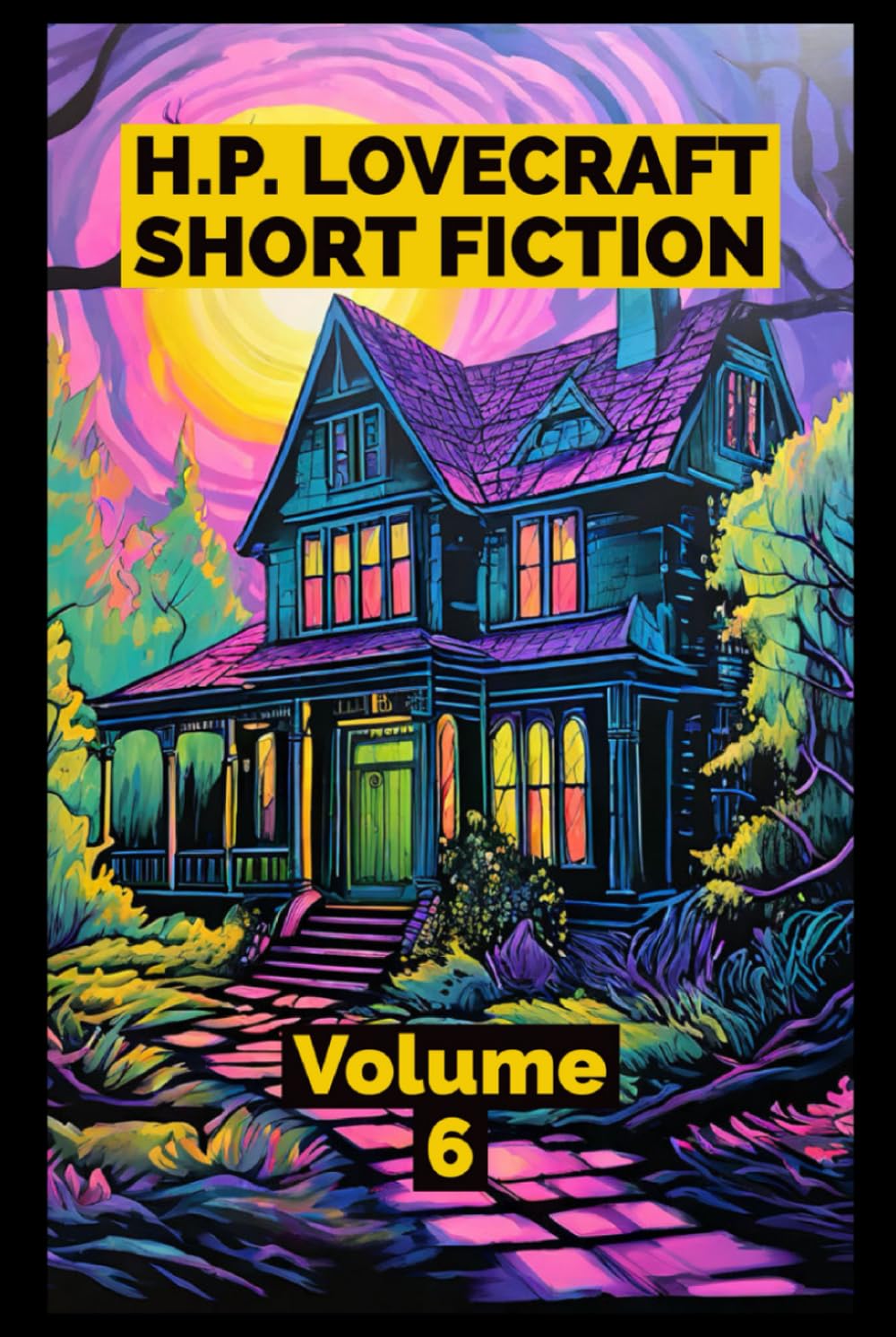 H.P. Lovecraft Short Fiction: Volume Six