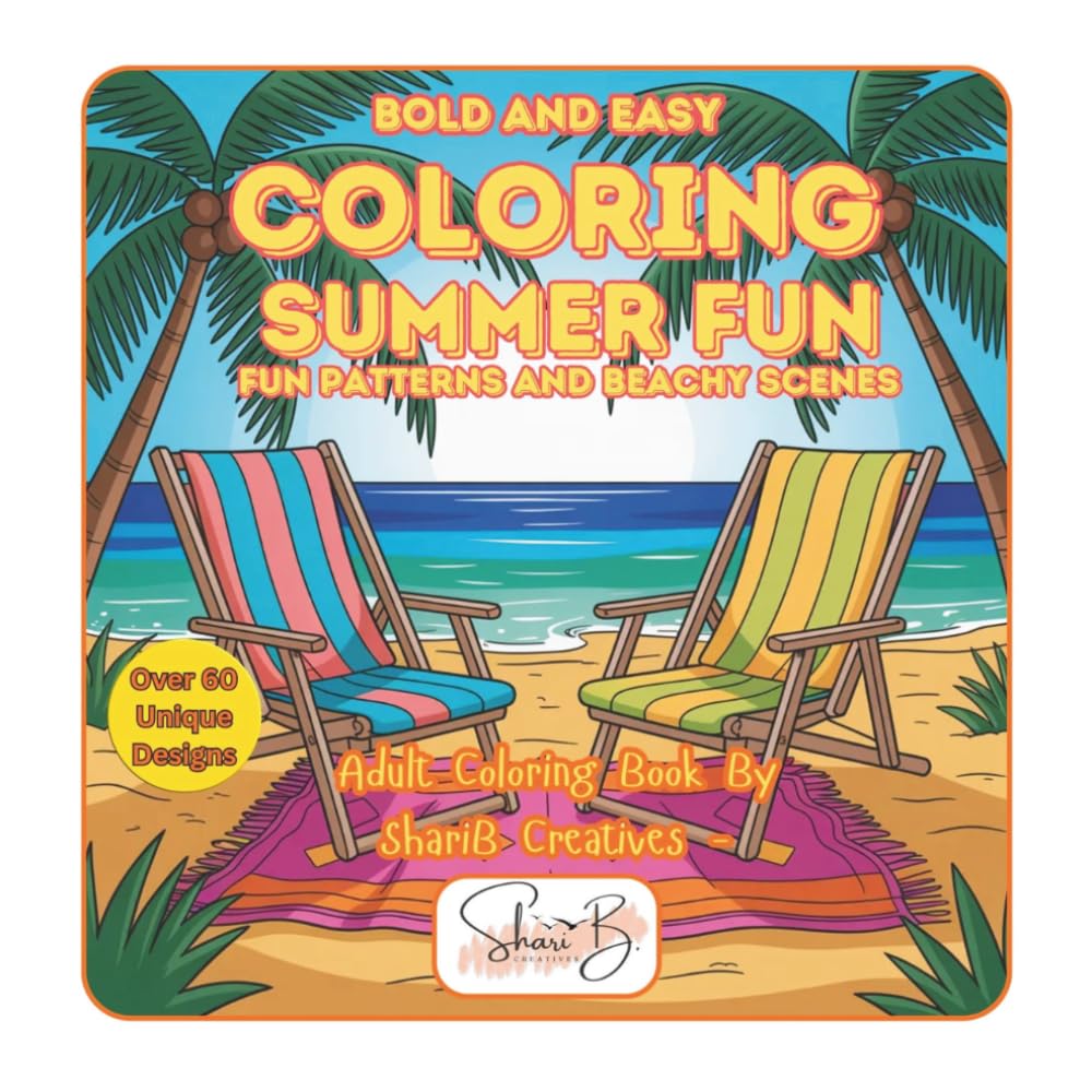 Bold and Easy Coloring Summer Fun: Fun Patterns and Beachy Scenes: An Adult Coloring Book (Summer Series)