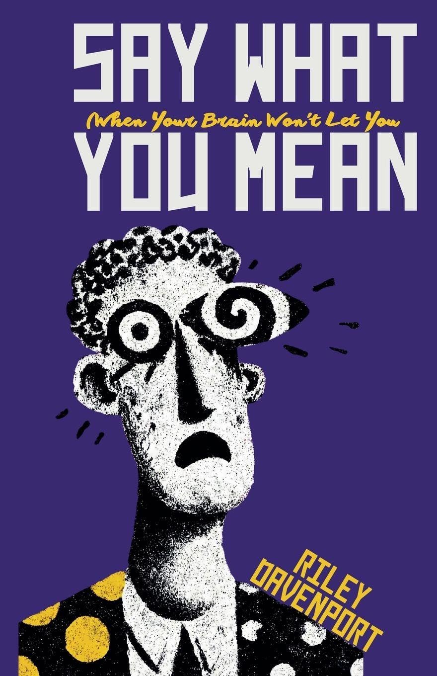 Say What You Mean (When Your Brain Won't Let You)