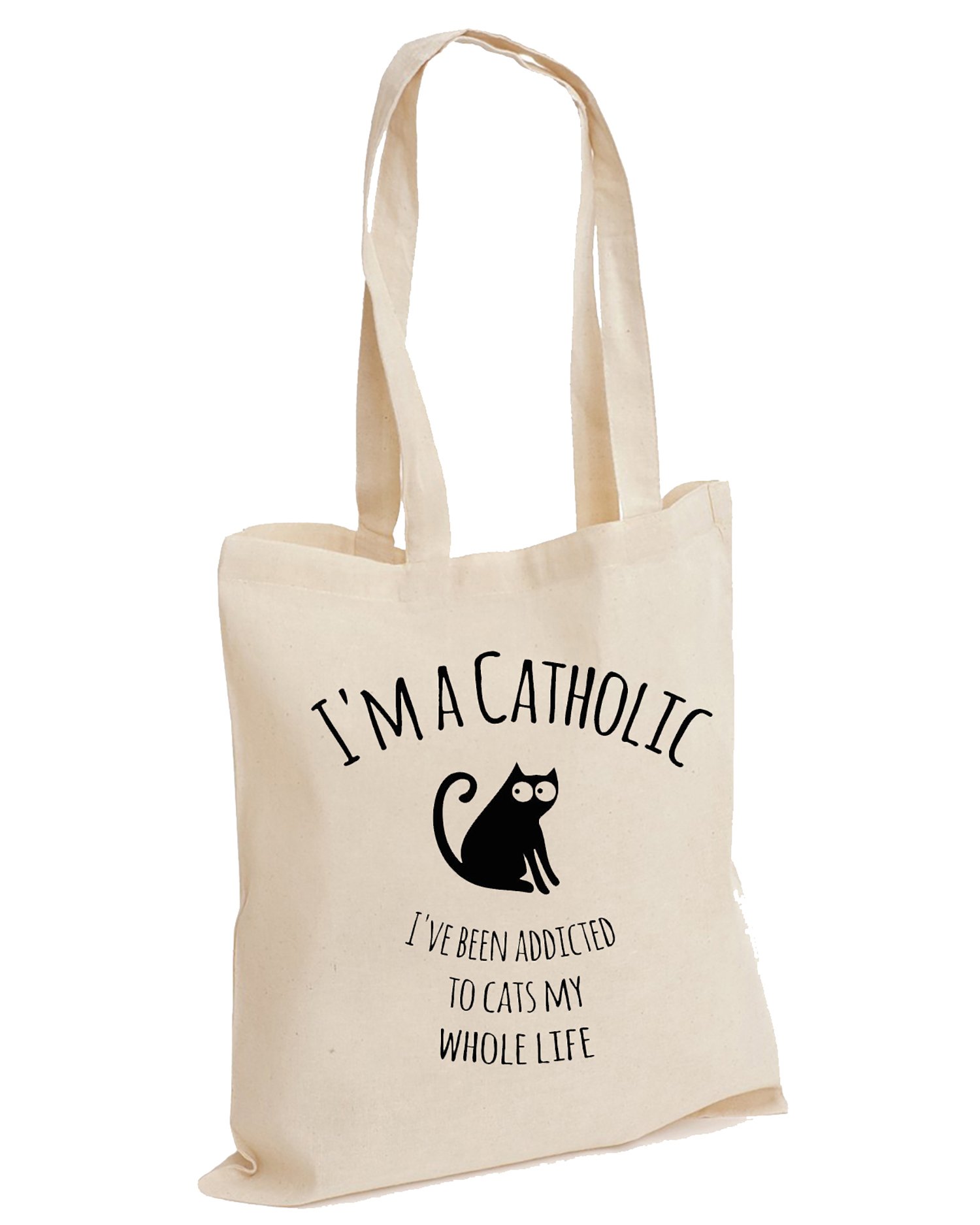 D&H Im I'm Catholic Ive Been Addicted To Cats All My Life Crazy Cat Lady Feline Meow Slogan Animal Kitten Lover Cotton Tote Bag