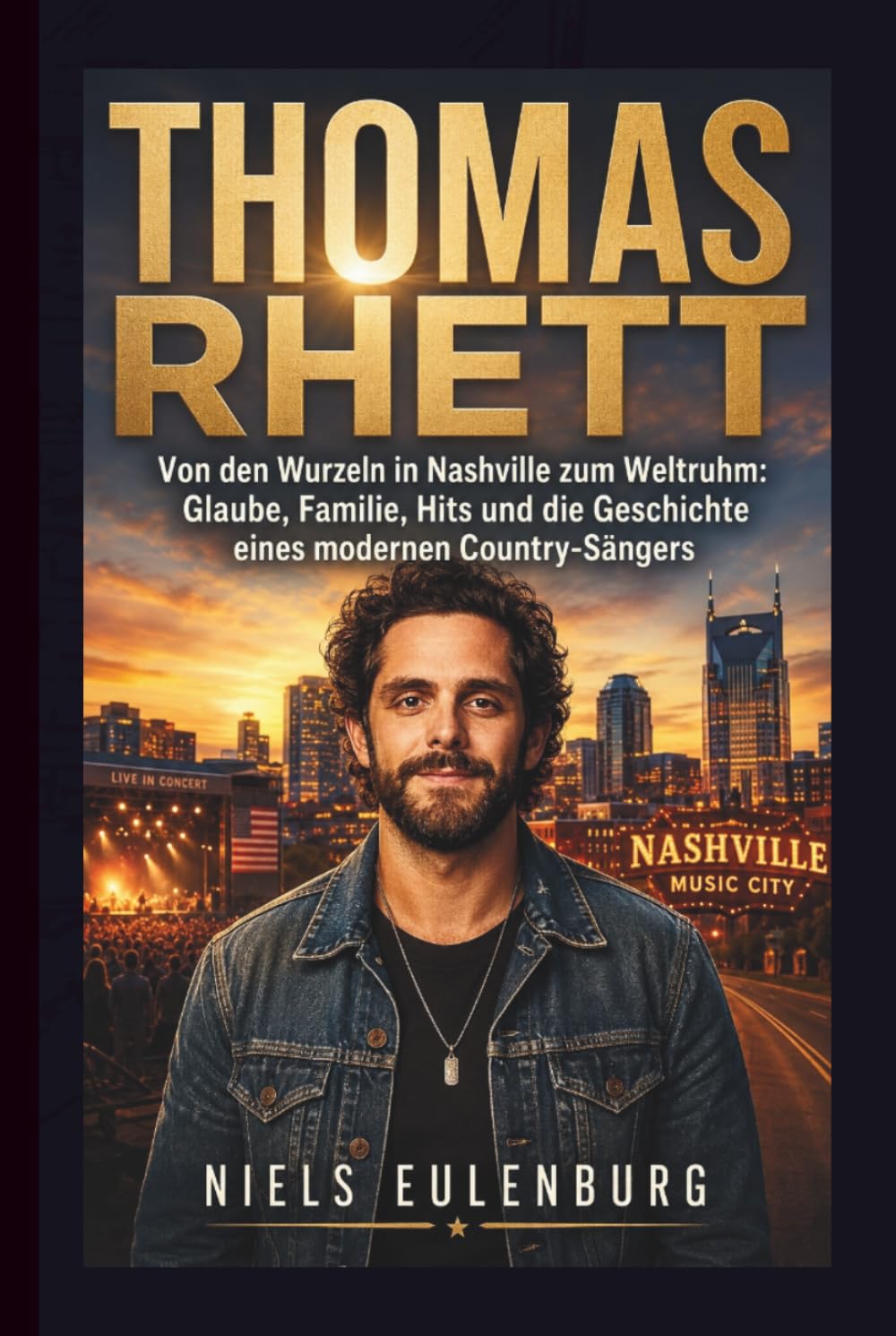 THOMAS RHETT: Von den Wurzeln in Nashville zum Weltruhm: Glaube, Familie, Hits und die Geschichte eines modernen Country-Sängers