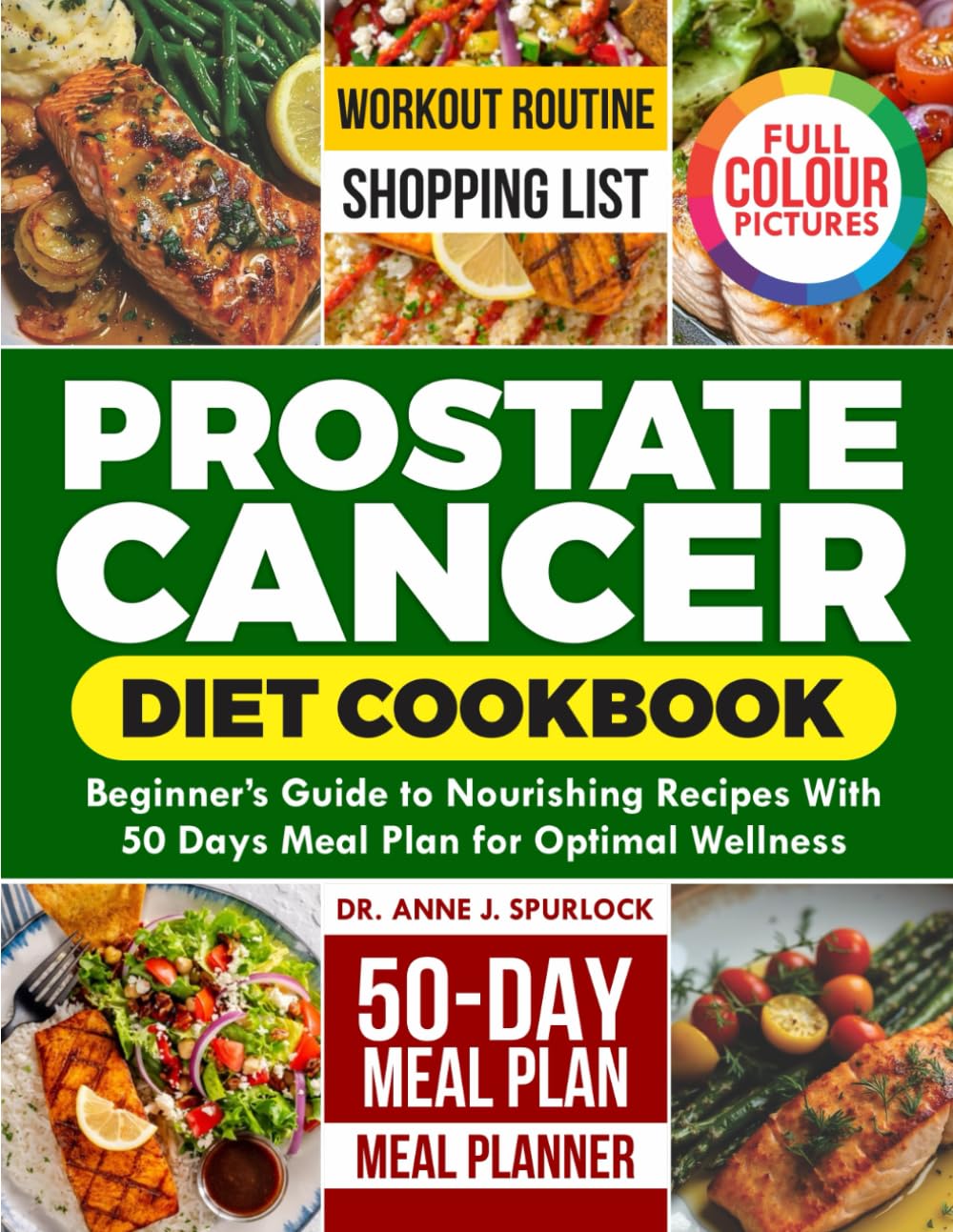 PROSTATE CANCER DIET COOKBOOK: Beginner's Guide to Nourishing Recipes with 50 Days Meal Plan for Optimal Wellness