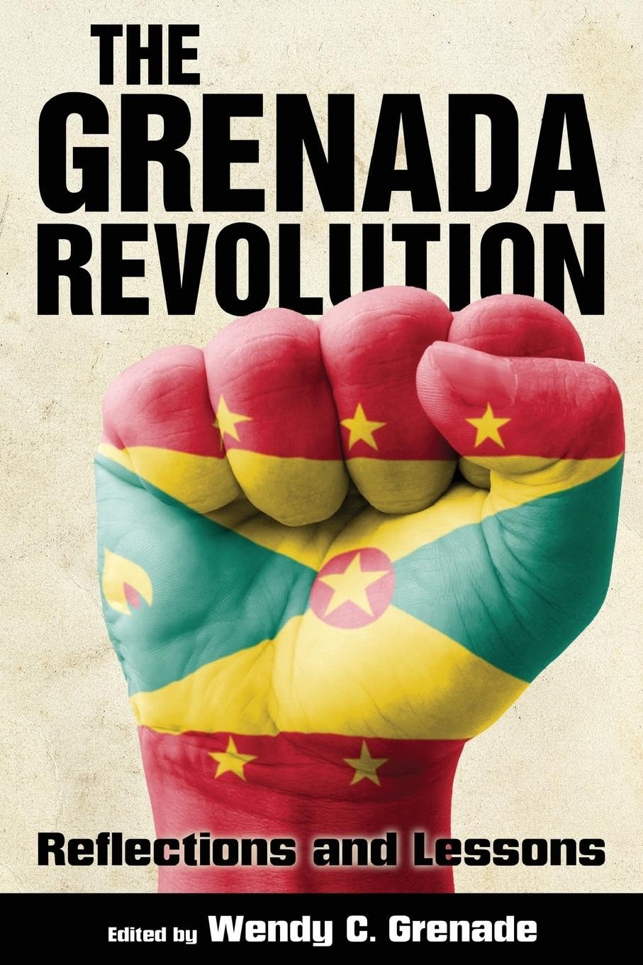 The Grenada Revolution: Reflections and Lessons (Caribbean Studies Series)