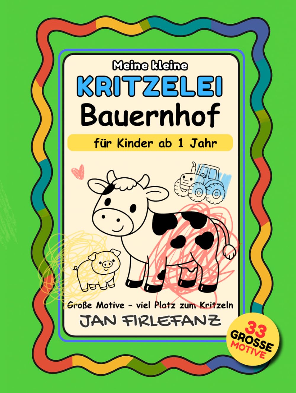 Meine kleine Kritzelei – Bauernhof: Erstes Kritzelbuch: 33 große Kritzelmotive für Kinder ab 1 Jahr – Viel Platz für erste Linien, Striche und freies Kritzeln auf dem Bauernhof