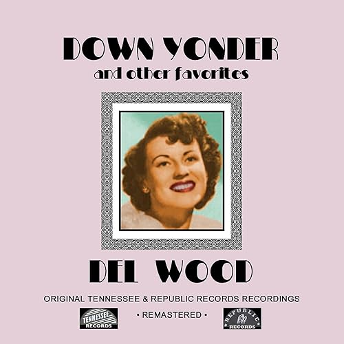 Down Yonder And Other Favorites By Del Wood On Amazon Music Amazon Com