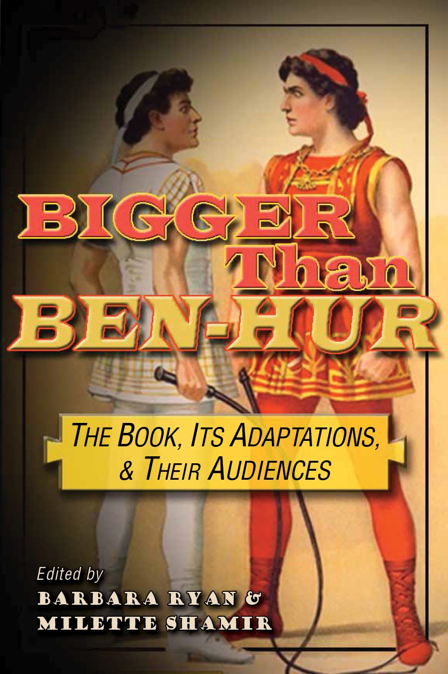 Bigger than Ben-Hur: The Book, Its Adaptations, and Their Audiences (Television and Popular Culture)