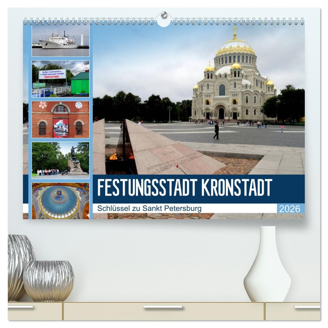 Festungsstadt Kronstadt - Schlüssel zu Sankt Petersburg (hochwertiger Premium Wandkalender 2026 DIN A2 quer), Kunstdruck in Hochglanz: Kronstadt und seine imposante Marine-Kathedrale