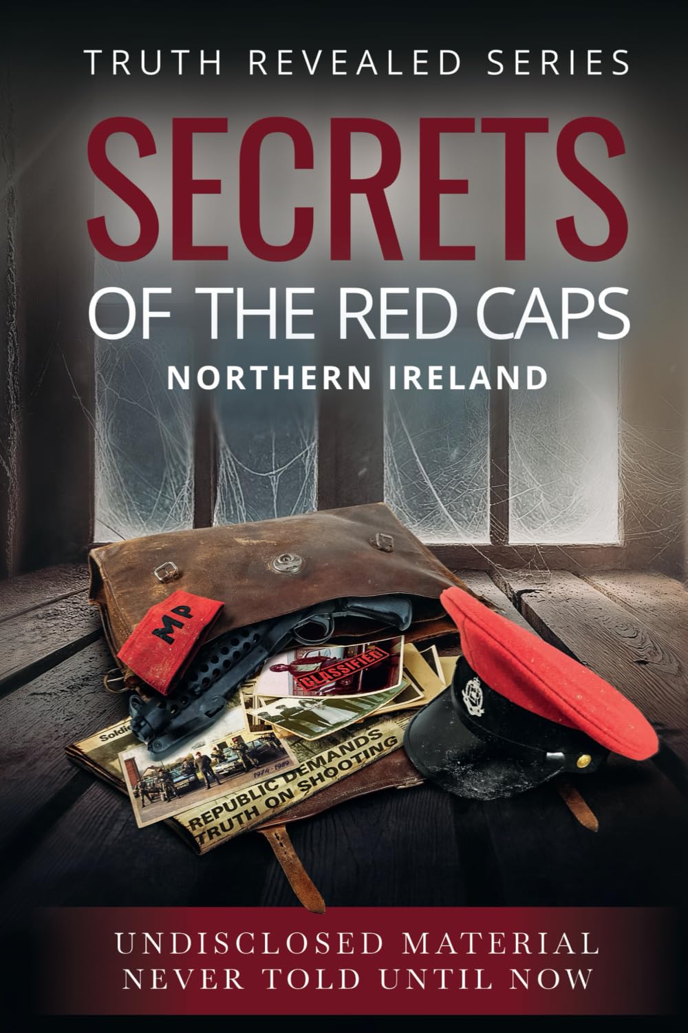 Secrets of the Red Caps: Northern Ireland (Truth Revealed)