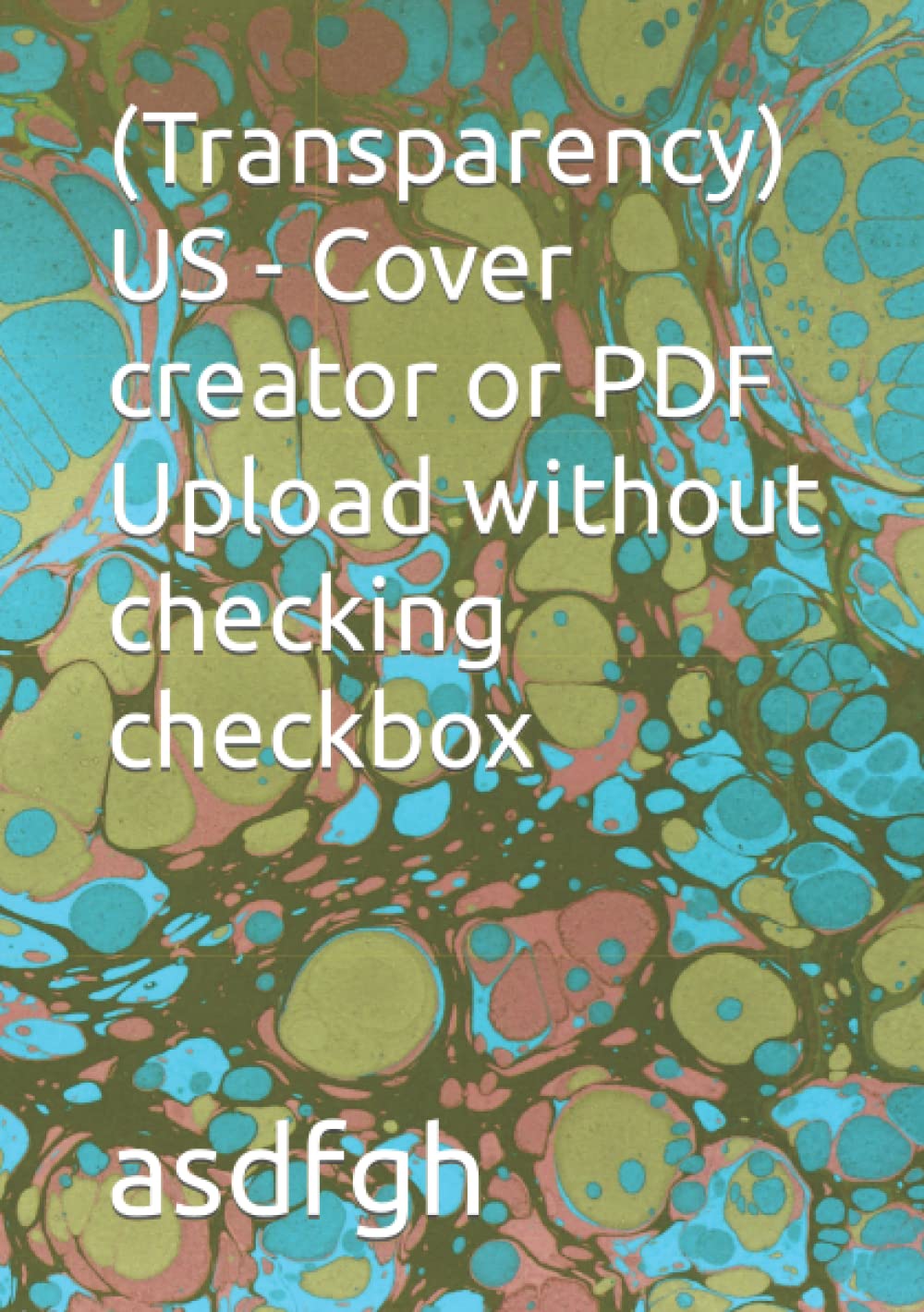 (Transparency) US - Cover creator or PDF Upload without checking checkbox