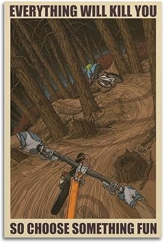 LGDSBHH Mountain Biking Poster Everything Will Kill You Canvas Wall Art - Funny Extreme Sport Retro Print - Man Cave & Teen Boy Room Decor - 12x18 Inch Unframed