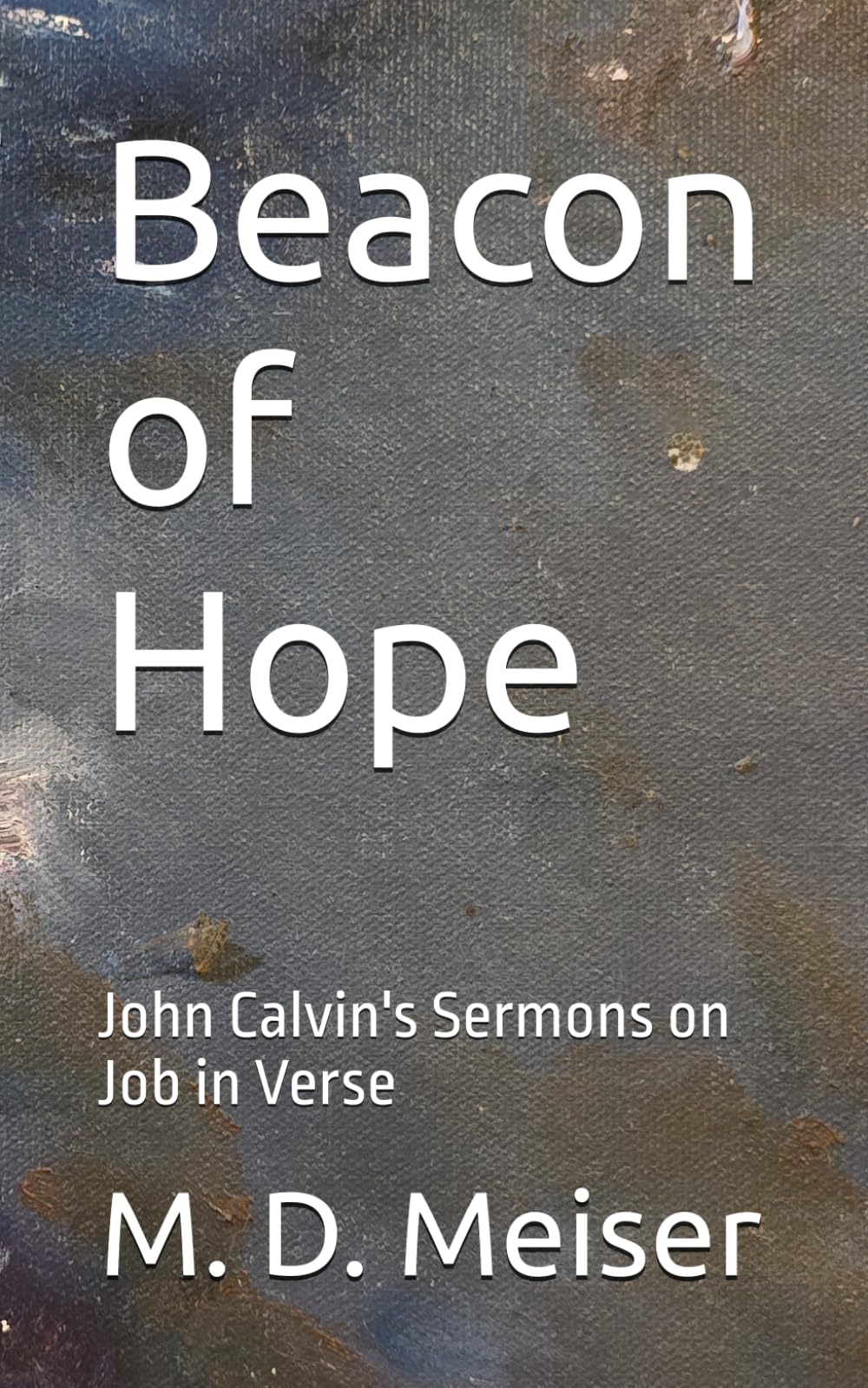 Beacon of Hope: John Calvin's Sermons on Job in Verse (John Calvin's Sermons in Verse)