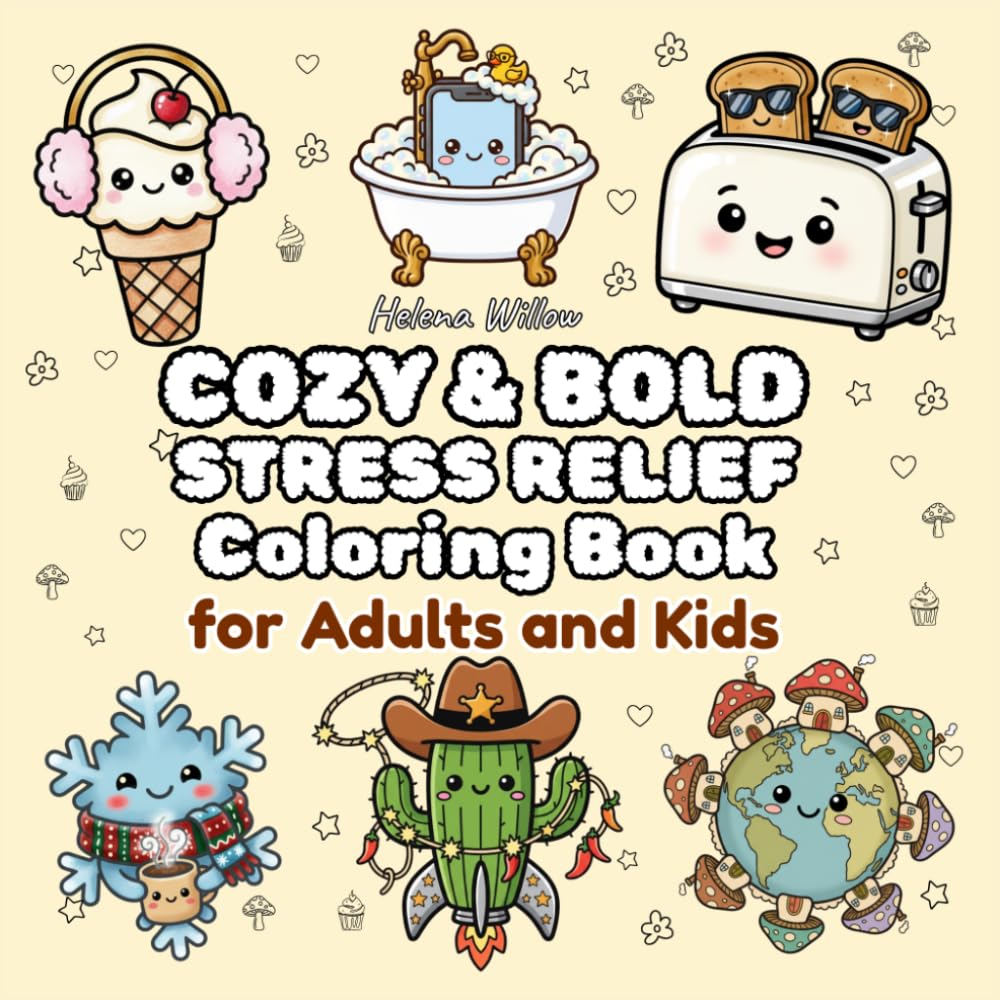 Cozy & Bold Stress Relief Coloring Book for Adults and Kids: 50 Simple and Big Designs of Cute Things for Relaxation: Bold & Easy Illustrations for All Ages (Cozy & Bold and Easy Coloring Book)