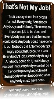 Generic Workplace Quote Metal Sign Its Not My Job Everyone Someone Vintage Tin Sign for Office Decor 8 X 12 in Generic