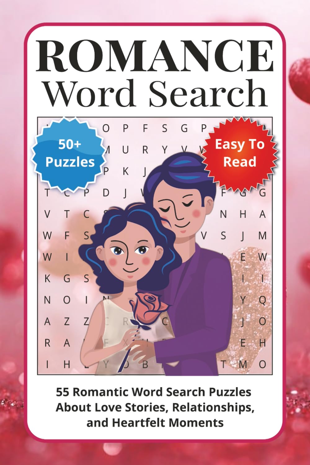 Romance Word Search Puzzle Book: 55 Romantic Word Search Puzzles About Love Stories, Relationships, and Heartfelt Moments