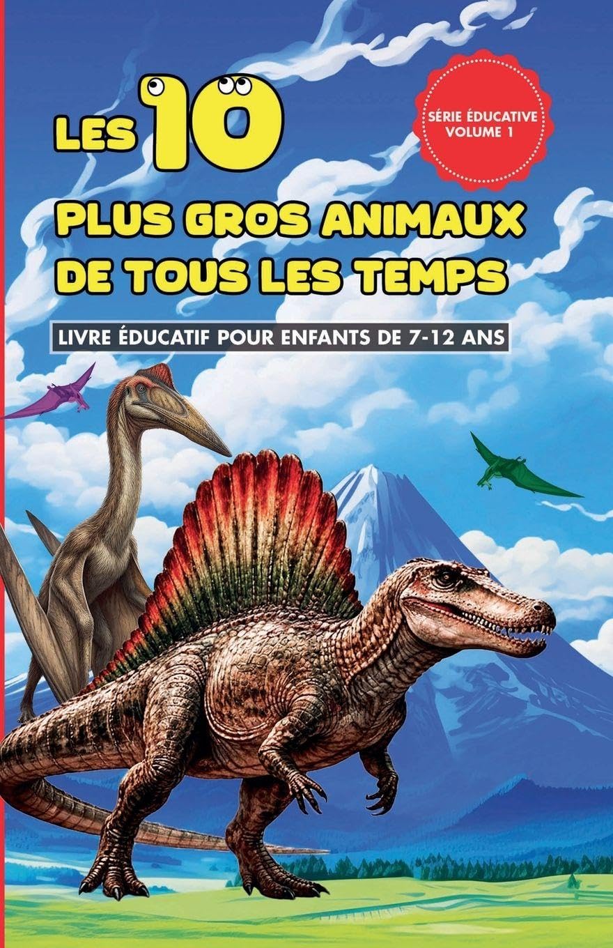 Les 10 plus gros animaux de tous les temps: 1 (Volume 1)