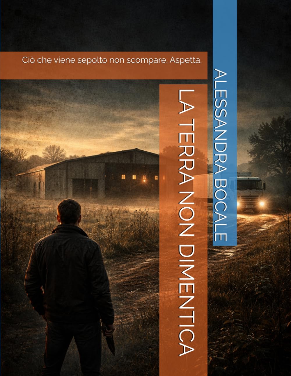 LA TERRA NON DIMENTICA: Ciò che viene sepolto non scompare. Aspetta.