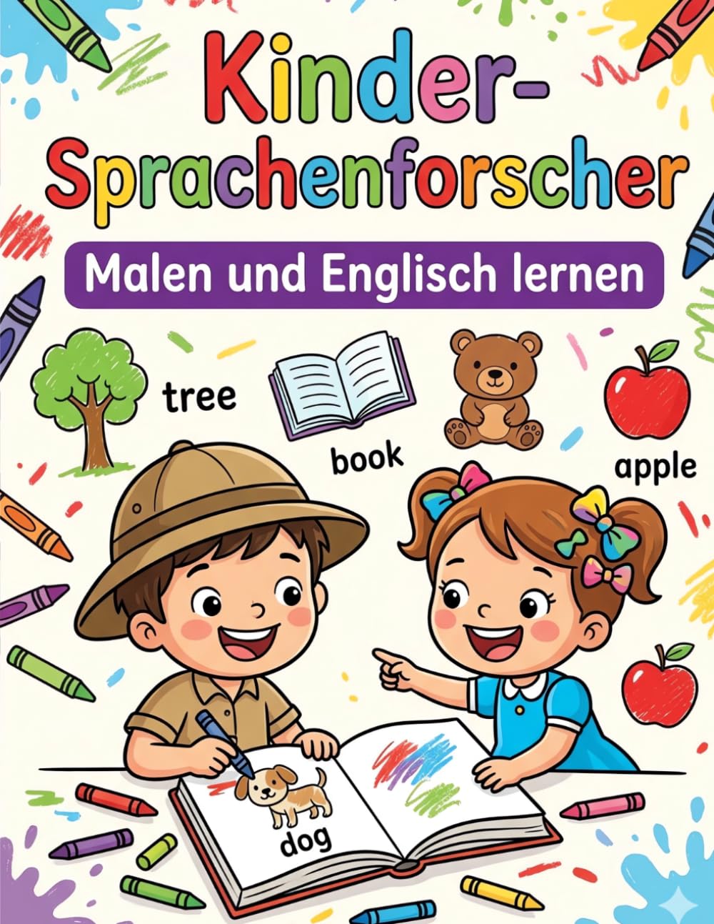 Kinder-Sprachenforscher Malen und Englisch lernen: Malbuch Englisch lernen . Vorschule Englisch Buch . Grundschule Englisch lernen