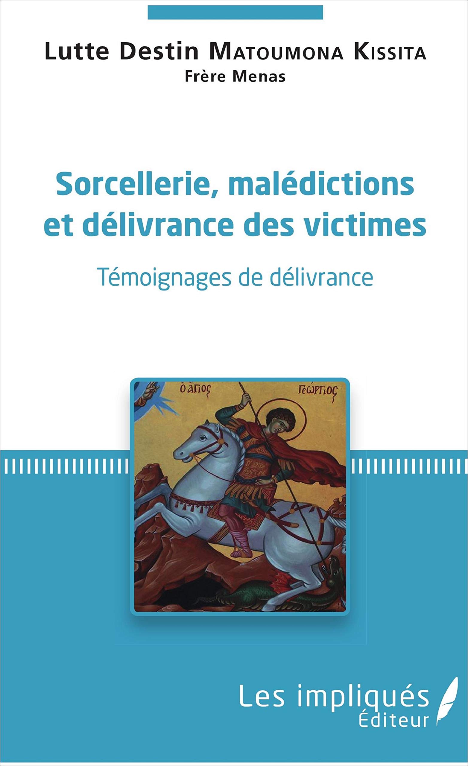 Sorcellerie, Malédictions et délivrances des victimes: Témoignages de délivrance