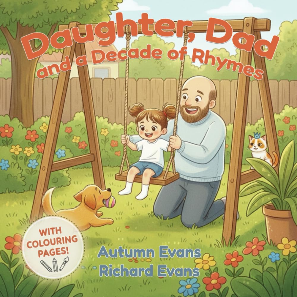 Daughter, Dad and a Decade of Rhymes: A collection of heart-warming poems and illustrations to colour in together