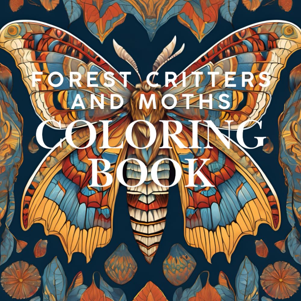 Forest Critters and Moths - A mind clarity coloring book: A coloring book featuring cute forest critters and uniquely patterned moths. Designed to be ... to focus on uncluttering their busy mind.