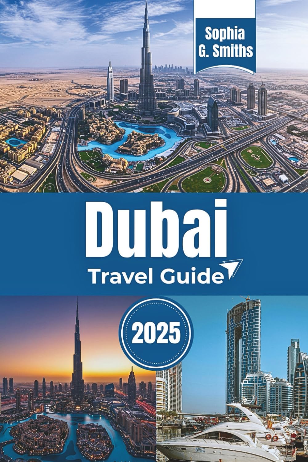 Dubai Travel Guide 2025: Exploring Iconic Architectural Wonders in the City (SOPHIA JOURNEY)