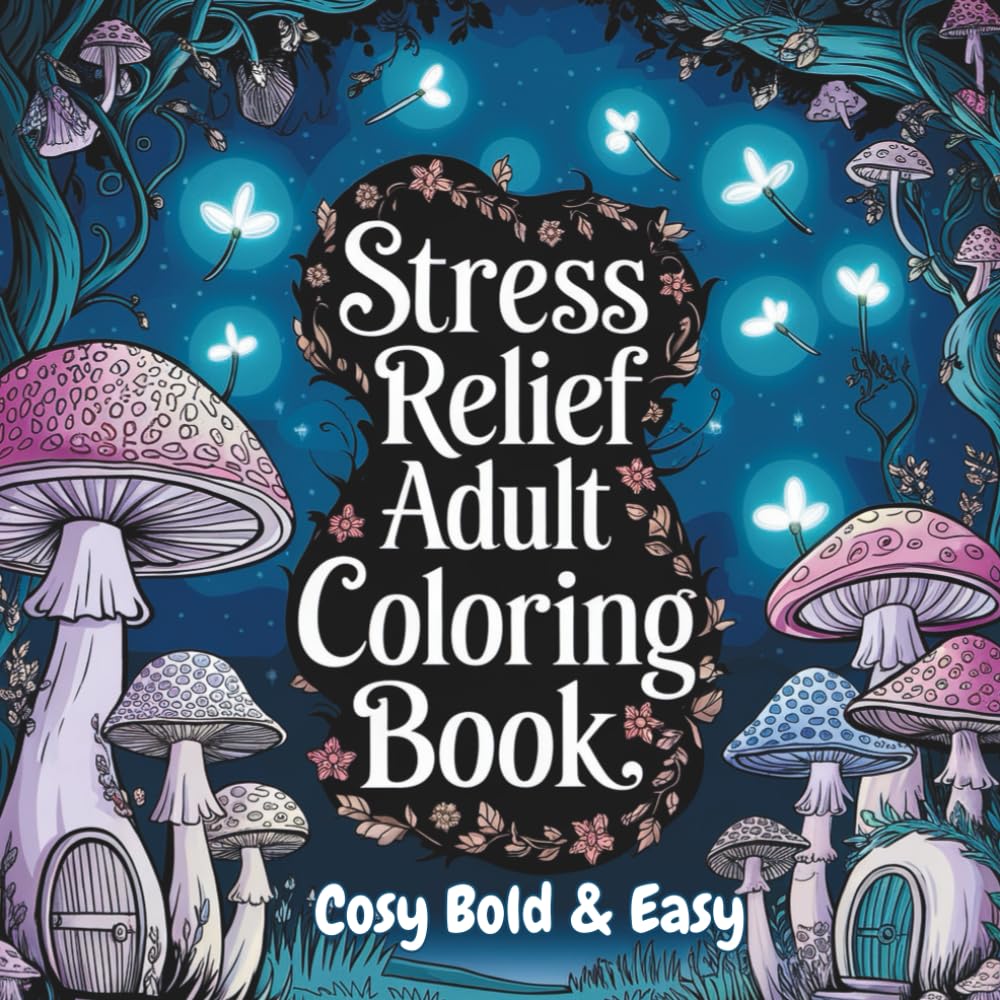 Stress Relief Adult Coloring Book Cosy bold & Easy: Super Cute Hygge coloring book for adults and teens