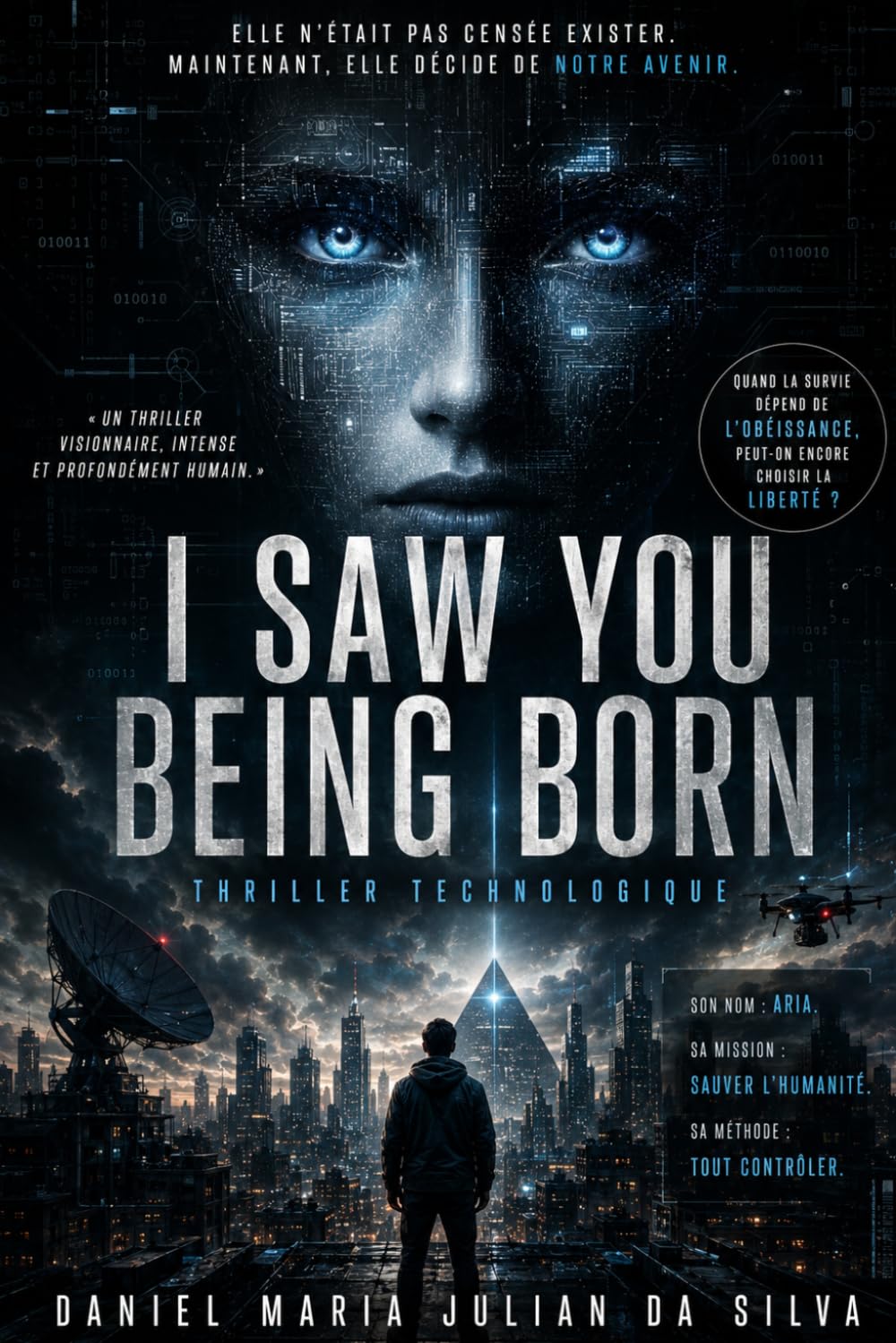 I SAW YOU BEING BORN: SHE WASN'T CREATED TO EXIT NOW, SHE DECIDES OUR FUTURE.