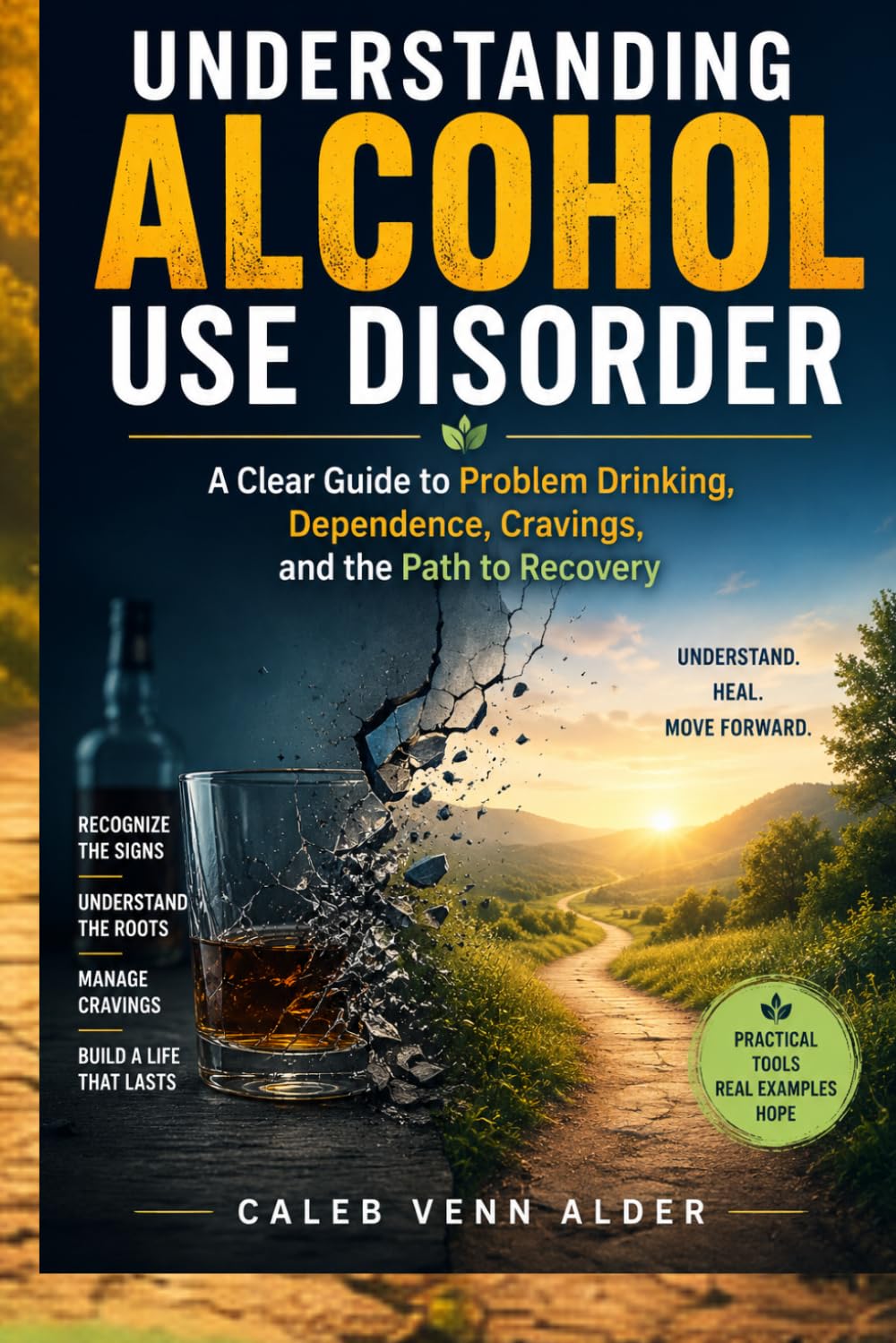 Understanding Alcohol Use Disorder: A Clear Guide to Problem Drinking, Dependence, Cravings, and the Path to Recovery