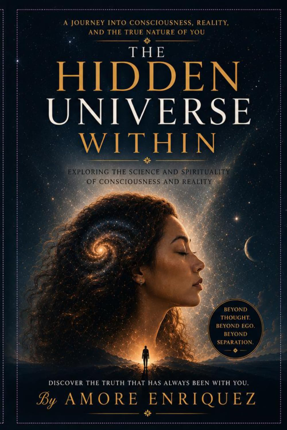 The Hidden Universe within