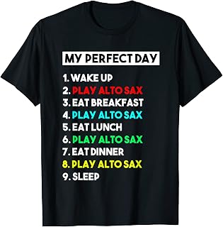 Mi día perfecto tocar el saxofón alto divertido Camiseta