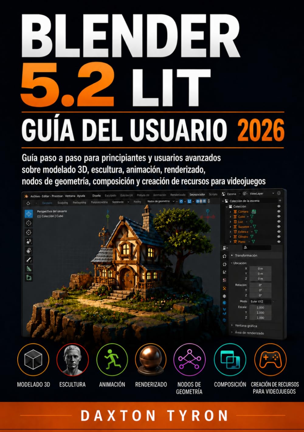 BLENDER 5.2 LIT GUÍA DEL USUARIO 2026: Guía paso a paso para principiantes y usuarios avanzados sobre modelado 3D, escultura, animación, renderizado, ... y creación de recursos para videojuegos