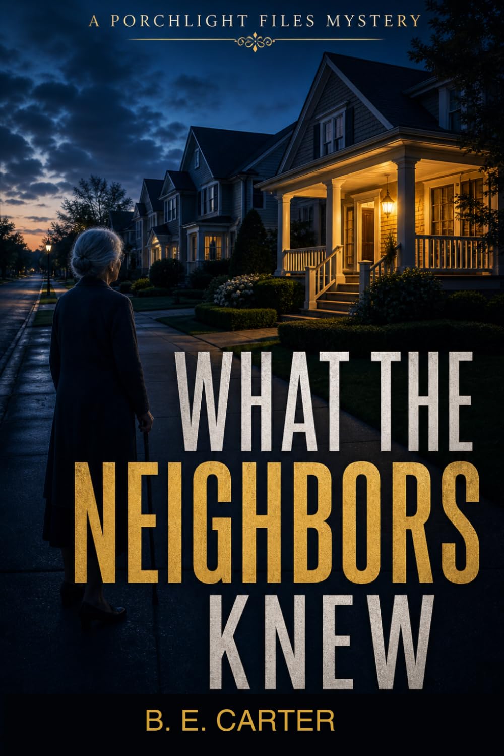 What The Neighbors Knew (A Porchlight Files Mystery)