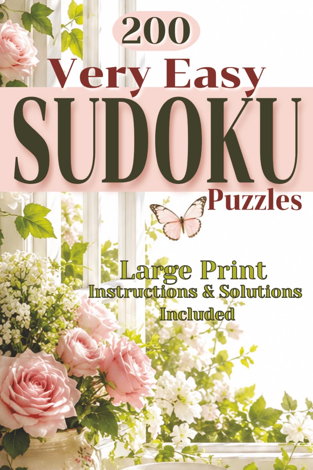 Very Easy Sudoku Puzzles for Beginners or Seniors: 200 Large Print Very Easy Sudoku Puzzles | 6x9 Travel Size Sudoku with Instructions & Solutions | Simple Sudoku with 1 Puzzle per Page