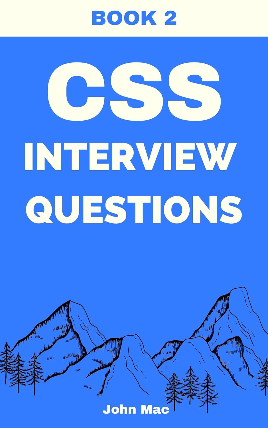CSS Interview Questions : Book 2: Unleash your CSS potential with the ...