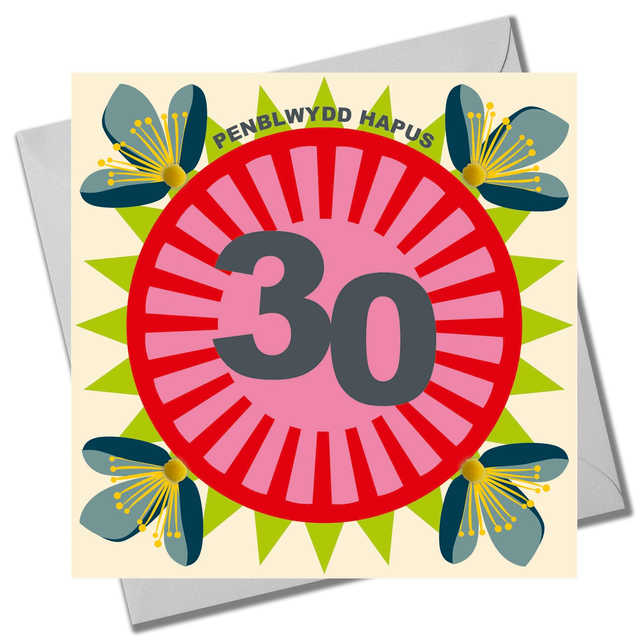 Claire Giles Greeting Cards, Welsh Age 30 Birthday Card, Happy 30th Birthday, Flowers design and Embellished with pompoms