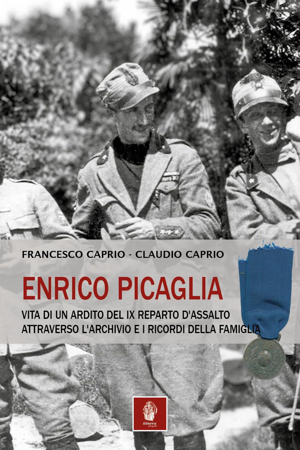 Enrico Picaglia. Vita Di Un Ardito Del Ix Reparto D'assalto Attraverso L'archivio E I Ricordi Della Famiglia - 4