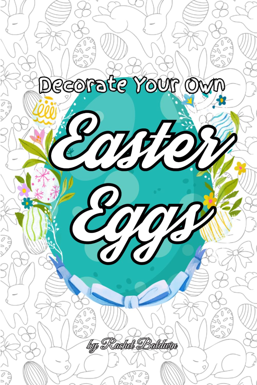 Decorate Your Own Easter Eggs: Easter Eggs Coloring book for kids